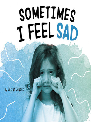 cover image of Sometimes I Feel Sad